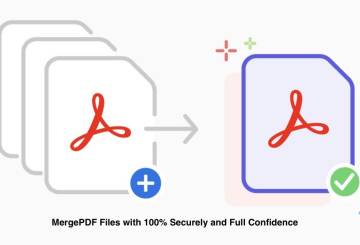 MergePDF Files With 100% Securely And Full Confidence